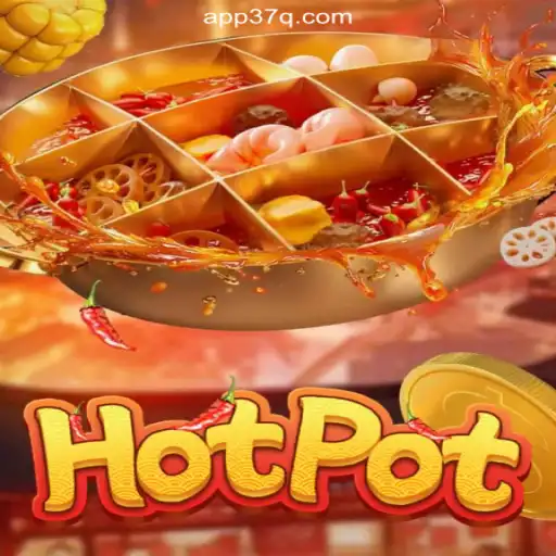 Hotpot: The Ultimate Gaming Experience on 37Q.COM Platform