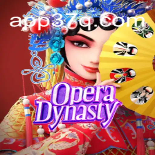 Explore OperaDynasty: The Latest Sensation on 37Q.COM Platform