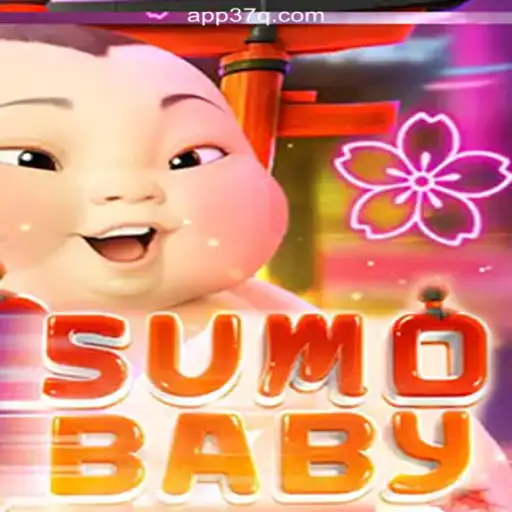 Discover the Exciting World of SumoBaby: Your Next Adventure on 37Q.COM Platform-Oficial Slots Brasil #1